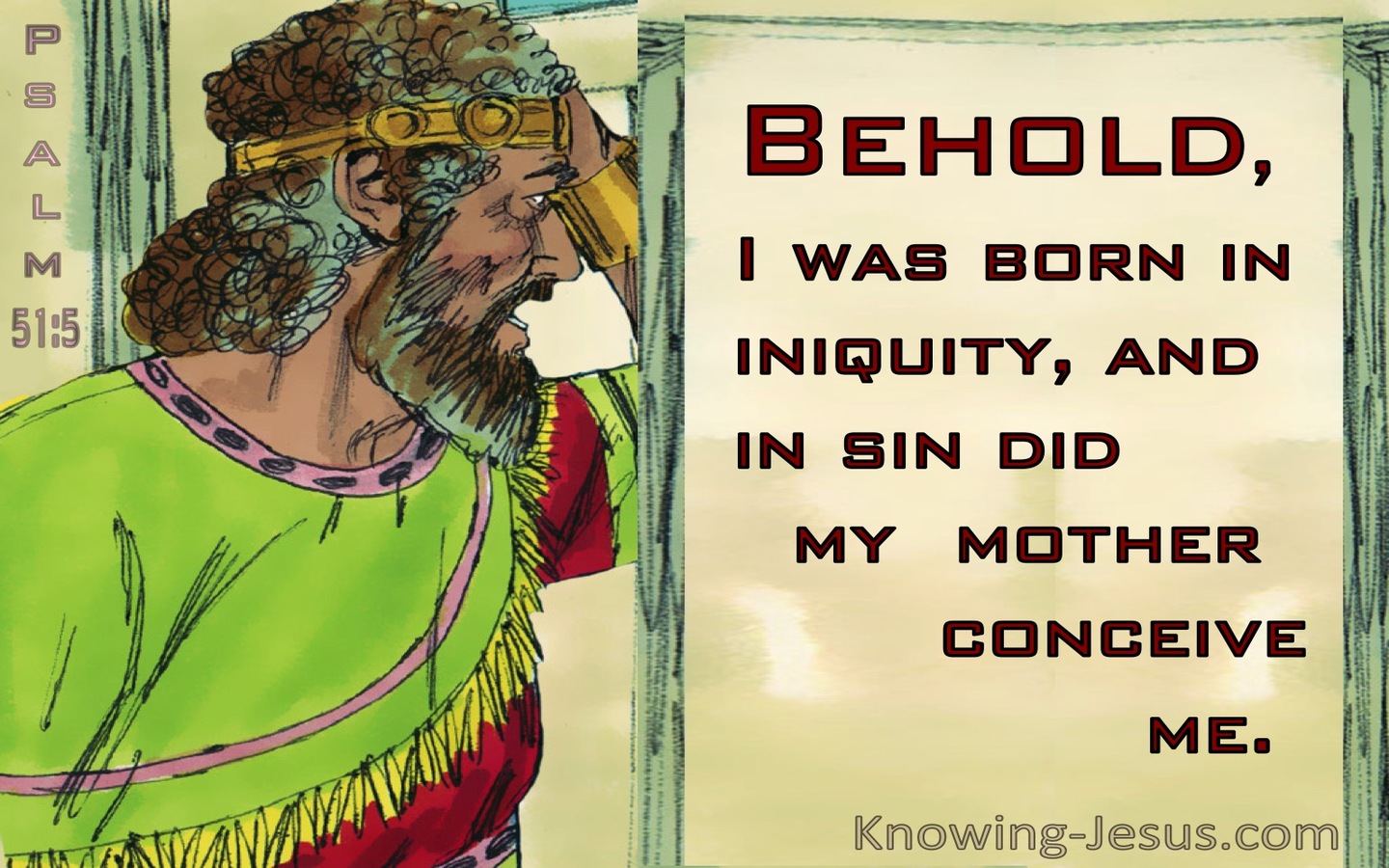 Psalm 51:5 Behold I Was Born In Iniquity (green)